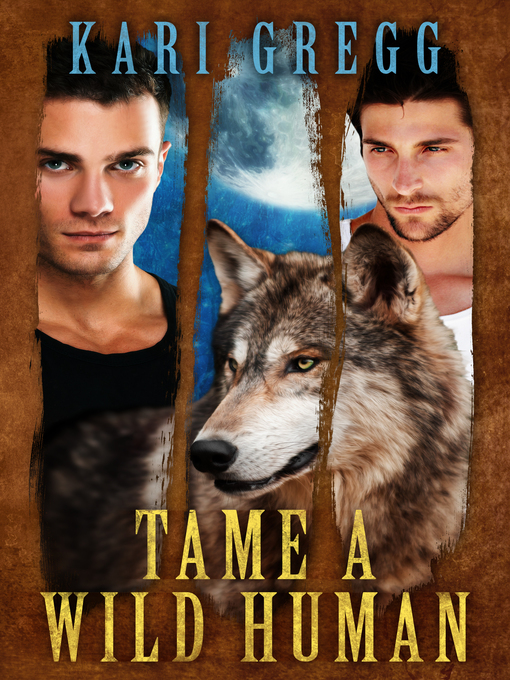 Title details for Tame a Wild Human by Kari Gregg - Available